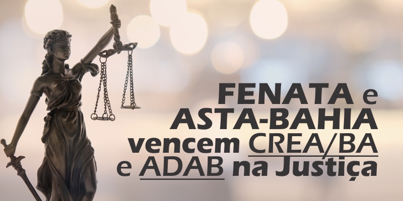 FENATA e ASTA-BAHIA vencem CREA/BA e ADAB na Justiça